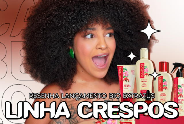 Tudo sobre a nova Linha Crespos Bio Extratus